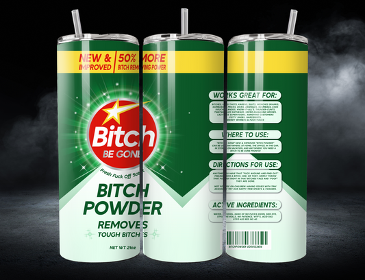 20oz Bitch Be Gone Bitch Powder Tumbler